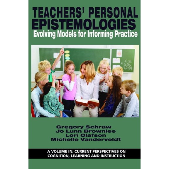 Current Perspectives on Cognition, Learn Teachers' Personal Epistemologies: Evolving Models for Informing Practice (HC), (Hardcover)