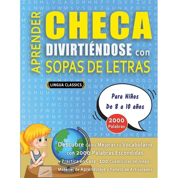 APRENDER CHECA DIVIRTIÉNDOSE CON SOPAS DE LETRAS - Para Niños de 8 a 10 años - Descubre Cómo Mejorar tu Vocabulario con , (Paperback)