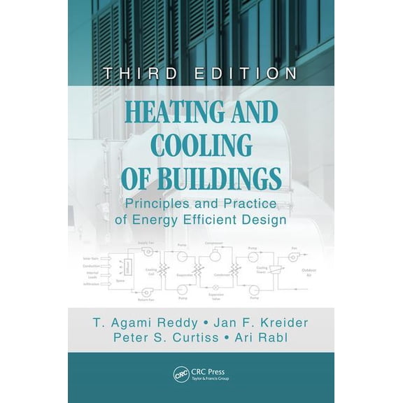Mechanical and Aerospace Engineering Heating and Cooling of Buildings: Principles and Practice of Energy Efficient Design, Third Edition, (Hardcover)