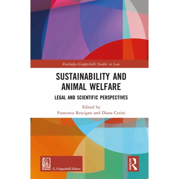 Routledge-Giappichelli Studies in Law Sustainability and Animal Welfare: Legal and Scientific Perspectives, (Hardcover)
