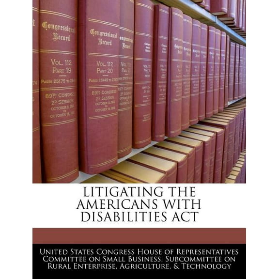 Litigating the Americans with Disabilities ACT (Paperback)