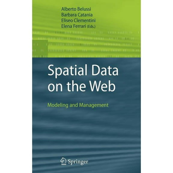 Spatial Data on the Web: Modeling and Management, (Hardcover)