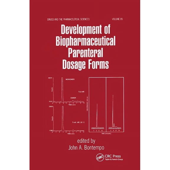 Drugs and the Pharmaceutical Sciences Development of Biopharmaceutical Parenteral Dosage Forms, Book 085, (Paperback)