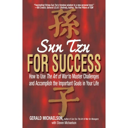 Sun Tzu For Success : How to Use the Art of War to Master Challenges and Accomplish the Important Goals in Your