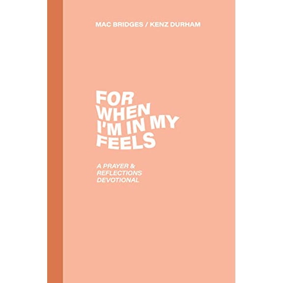 Pre-Owned For When I'm in My Feels - Devotional for College Women: A Prayer & Reflections Devotional (Paperback) 108776517X 9781087765174