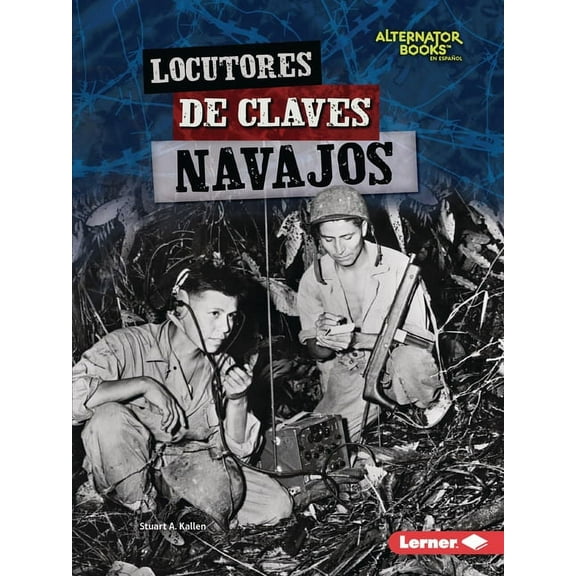 HÃ©roes de la Segunda Guerra Mundial (Her Locutores de Claves Navajos (Navajo Code Talkers), (Paperback)