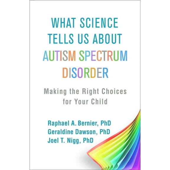 What Science Tells Us about Autism Spectrum Disorder: Making the Right Choices for Your Child, (Paperback)