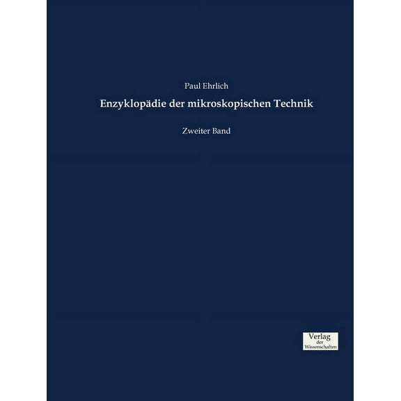 EnzyklopÃ¤die der mikroskopischen Technik: Zweiter Band, (Paperback)