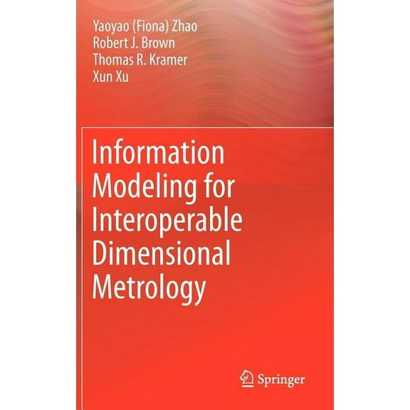 Information Modeling for Interoperable Dimensional Metrology, (Hardcover)