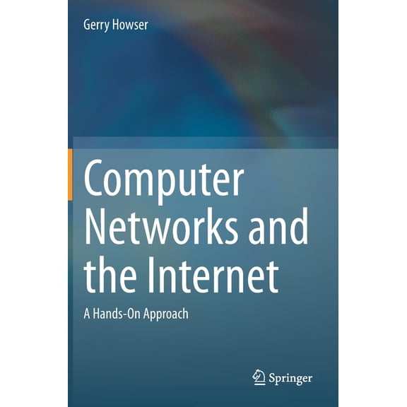 Computer Networks and the Internet: A Hands-On Approach, (Hardcover)