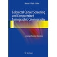 thumbnail image 1 of Colorectal Cancer Screening and Computerized Tomographic Colonography: A Comprehensive Overview, 1 of 3