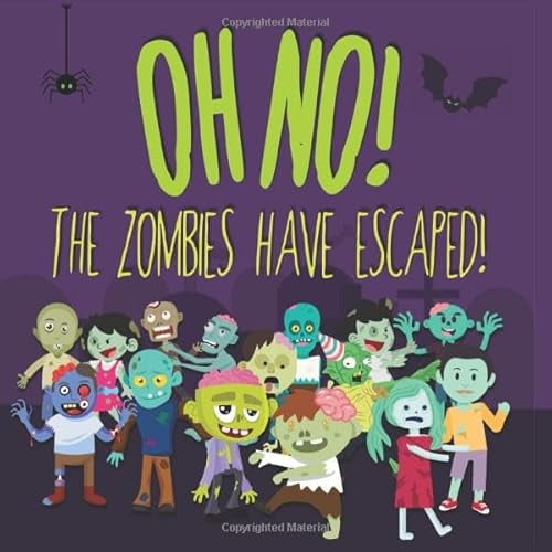Pre-Owned Oh No! The Zombies Have Escaped!: A Fun (Slightly Scary) Search And Find Book For 2-5 Year Olds, 9781977066213, 1977066216, Paperback,