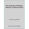 The University of Montana, Missoula: A Pictorial History [Paperback - Used]