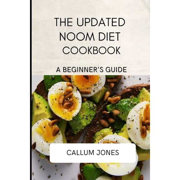 The Updated Noom Diet Cookbook: A Beginner's Guide, (Paperback)