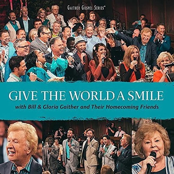 Bill & Gloria Gaither And Their Homecoming Friends - Give The World A Smile