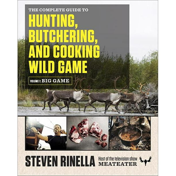 Cooking With Wild Game Manga The Complete Guide to Hunting, Butchering, and Cooking Wild Game