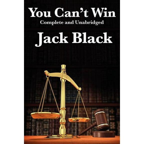 You Can't Win, Complete and Unabridged by Jack Black: An Autobiography of Crime and Survival, (Paperback)