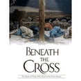 thumbnail image 1 of Pre-Owned Beneath the Cross: The Stories of Those Who Stood at the Cross of Jesus (Hardcover) 0824958810 9780824958817, 1 of 1