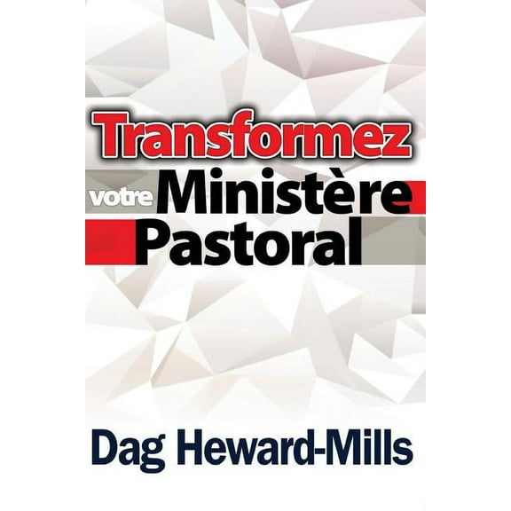 Transformez votre Minist?re Pastoral