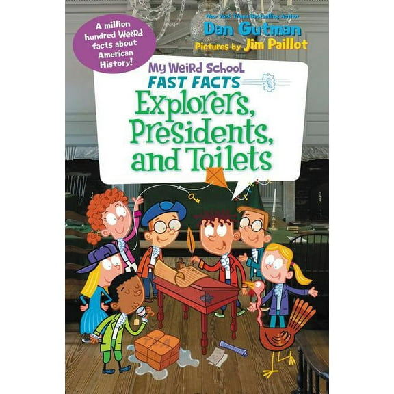 My Weird School Fast Facts My Weird School Fast Facts: Explorers, Presidents, and Toilets, (Paperback)