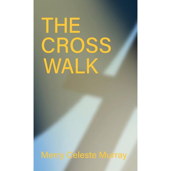 The Cross Walk, (Hardcover)