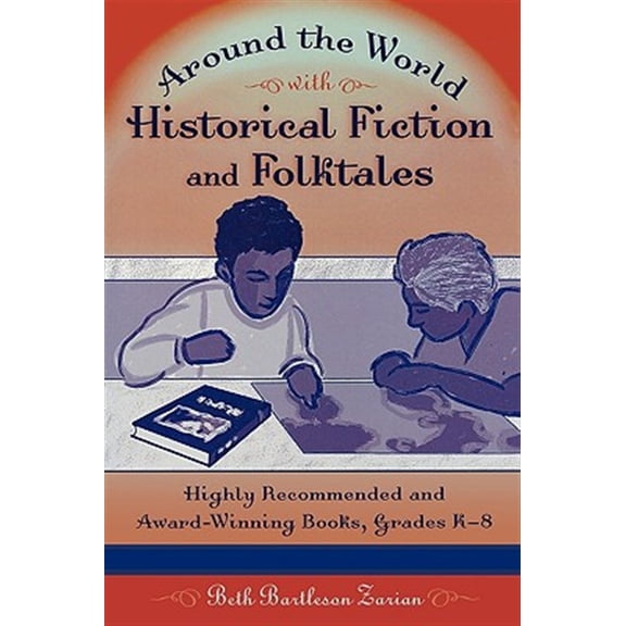 Pre-Owned Around the World with Historical Fiction and Folktales: Highly Recommended and Award-Winning Books, Grades K-8 (Paperback) 0810848163 9780810848160