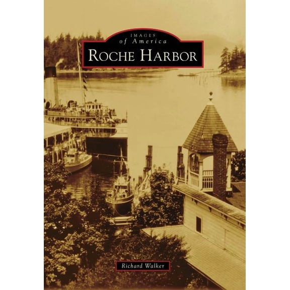 Roche Harbor (Paperback) by Richard Walker