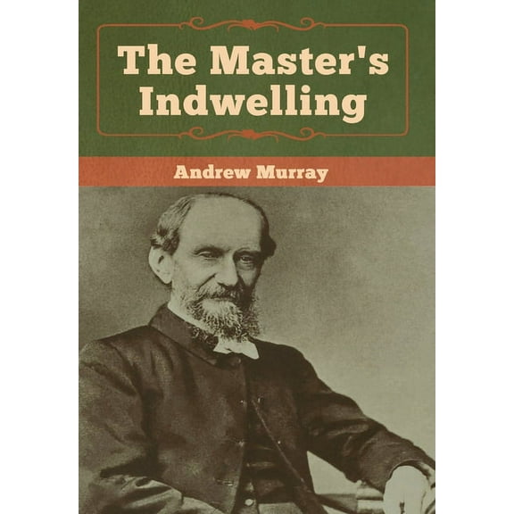 The Master's Indwelling, (Hardcover)