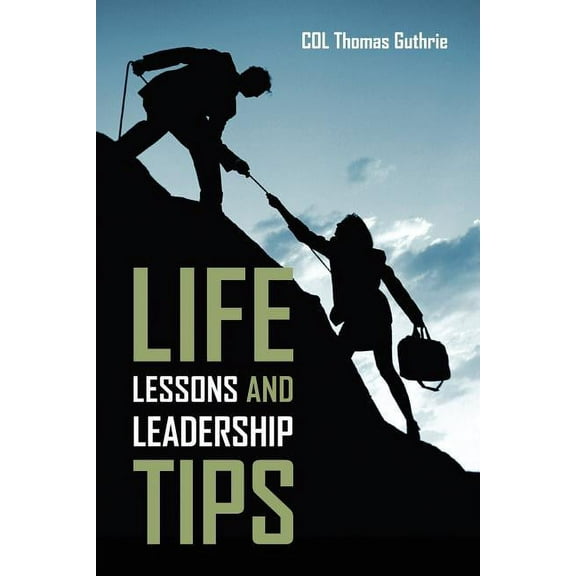 Life Lessons and Leadership Tips, (Paperback)