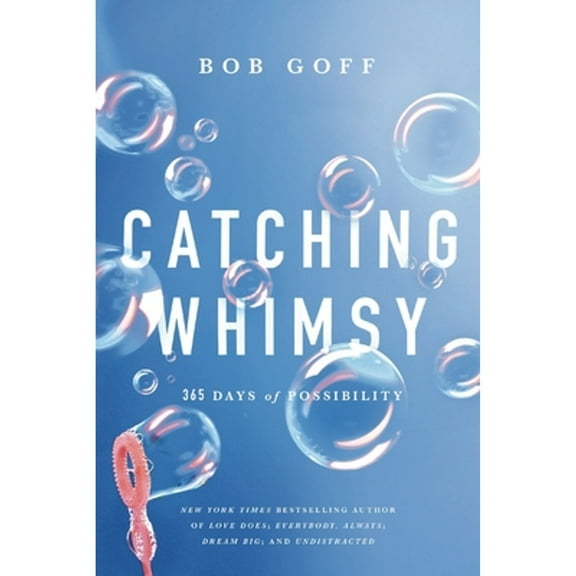 Pre-Owned Catching Whimsy: 365 Days of Possibility (a Daily Devotional) (Hardcover) 1400226988 9781400226986