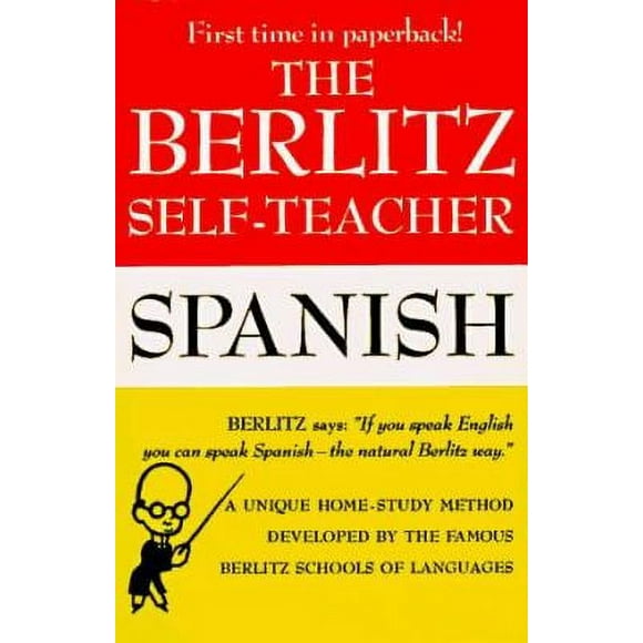 The Berlitz Self-Teacher -- Spanish : A Unique Home-Study Method Developed by the Famous Berlitz Schools of Language 9780399513244 Used / Pre-owned