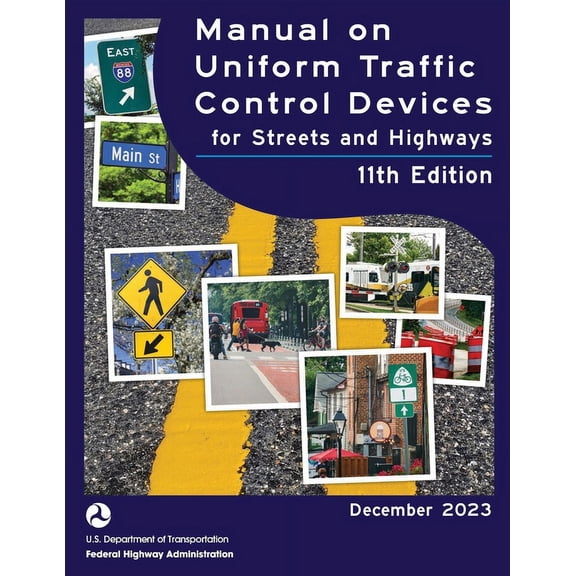 Manual on Uniform Traffic Control Devices (MUTCD 2023) 11th edition, (Paperback)