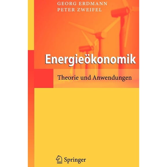 Energieökonomik: Theorie Und Anwendungen, (Paperback)
