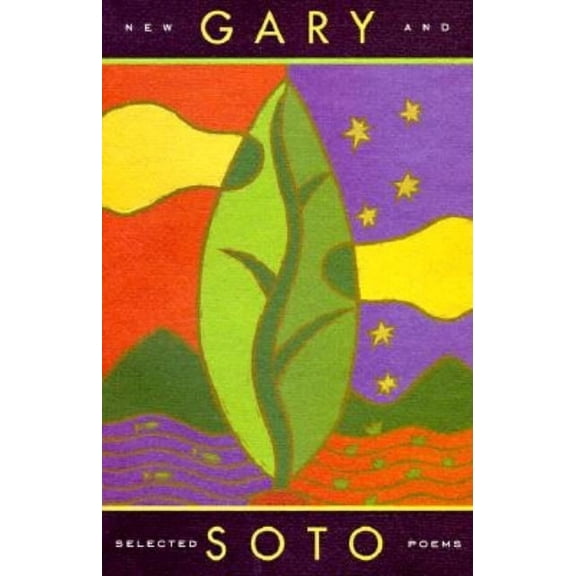 Gary Soto: New and Selected Poems (Contemporary American Poetry, Poetry Books for Teens and Adults), (Paperback)