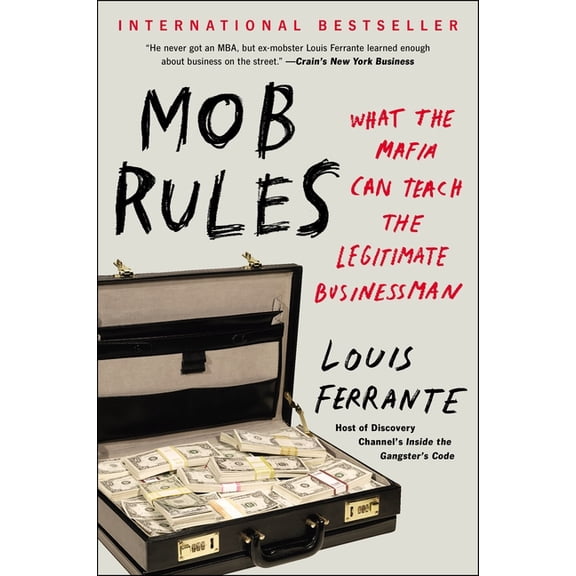 Mob Rules: What the Mafia Can Teach the Legitimate Businessman, (Paperback)