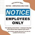 thumbnail image 6 of ADA CENTRAL SIGNS - Notice Employees Only Sign - ADA Compliant Digitally Printed Text Wall Signs - Authorized Personnel Only Restricted Access OSHA Security Sign for Office, Worksite Vinyl - 10” x 7”, 6 of 7