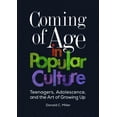thumbnail image 1 of Pre-Owned Coming of Age in Popular Culture: Teenagers, Adolescence, and the Art of Growing Up Hardcover, 1 of 1
