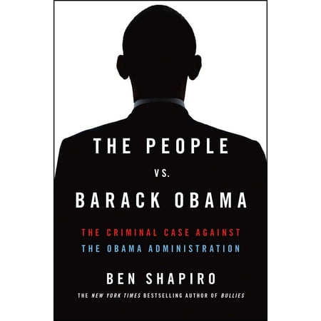 The People vs. Barack Obama : The Criminal Case Against the Obama (Best Jobs For People With A Criminal Record)