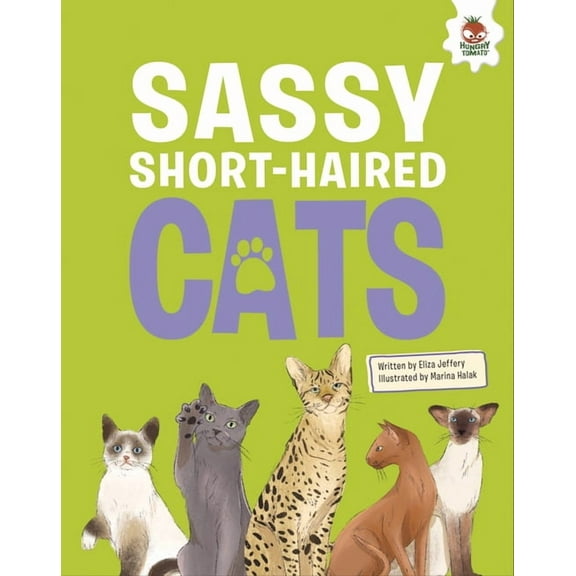 Cats Sassy Short-Haired Cats: An Illustrated Guide, (Hardcover)