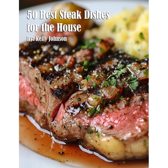 50 Best Steak Dishes for the House, (Paperback)