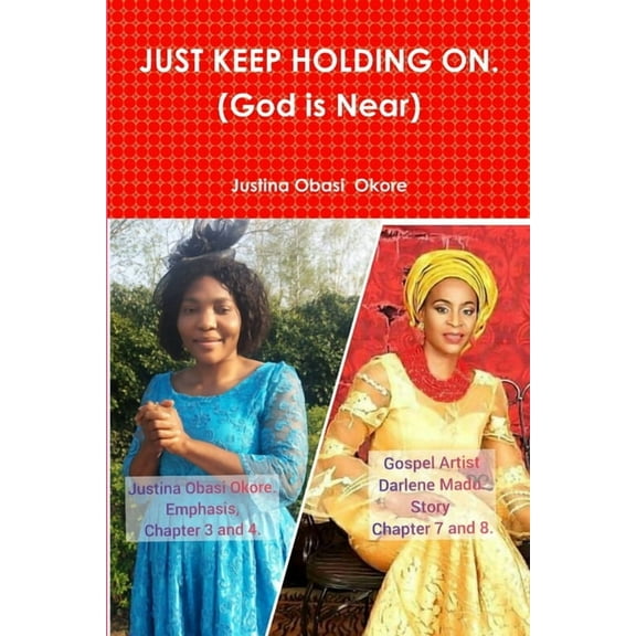 JUST KEEP HOLDING ON. (God is Near), (Paperback)