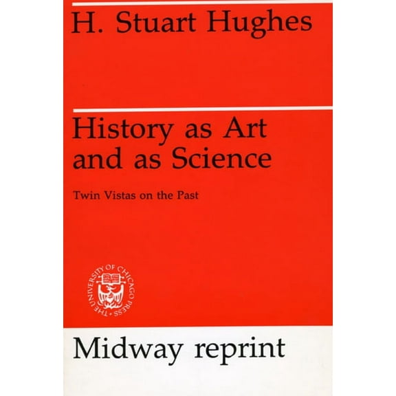 History as Art and as Science : Twin Vistas on the Past (Paperback)