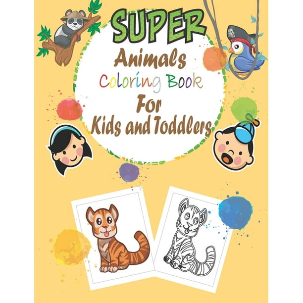 super animals coloring book for kids and toddlers: simple book for kids and toddlers, animal coloring books, (1-3 ), (4-8 )year old, my first big book of toddler, farm, zoo, baby (Paperback) super animals coloring book for kids and toddlers: simple book for kids and toddlers, animal coloring books, (1-3 ), (4-8 )year old, my first big book of toddler, farm, zoo, baby (Paperback)