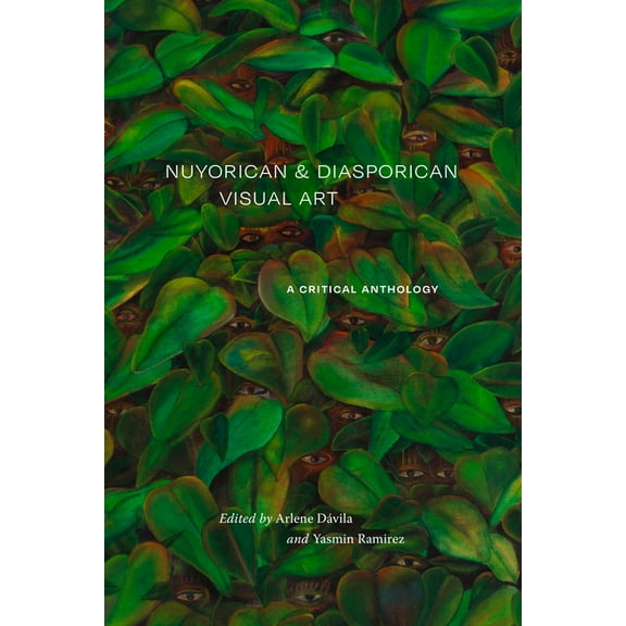 Nuyorican and Diasporican Visual Art: A Critical Anthology, (Paperback)