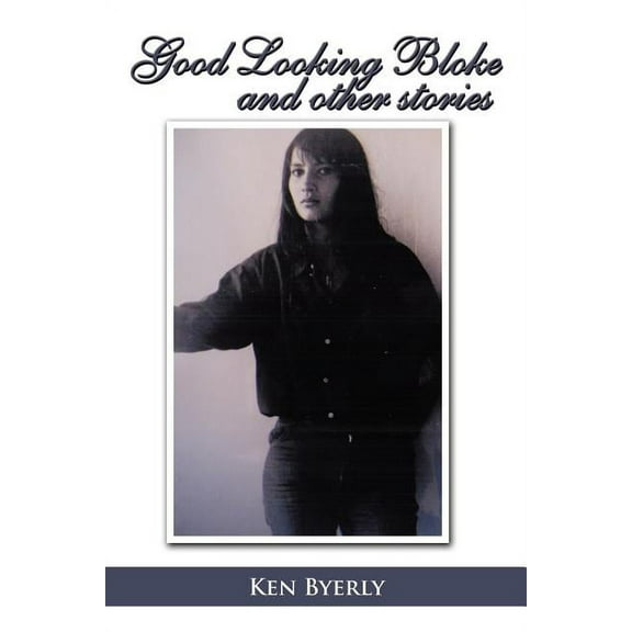 Good Looking Bloke and Other Stories