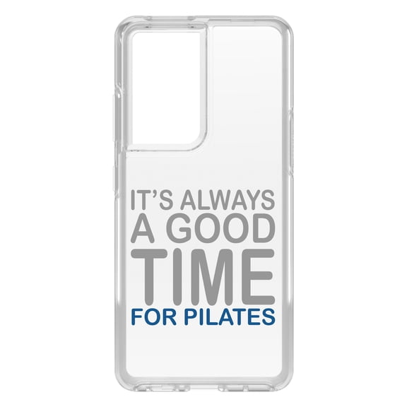 DistinctInk Clear Hybrid Case for Samsung Galaxy S21 Ultra (6.8" Screen) - It's Always a Good Time for Pilates - Wireless Charging Compatible