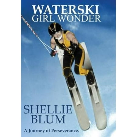 Waterski Girl Wonder: A Journey of Perseverance.