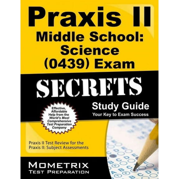 Secrets (Mometrix): Praxis II Middle School: Science (5440) Exam Secrets Study Guide: Praxis II Test Review for the Praxis II: Subject Assessments (Paperback)