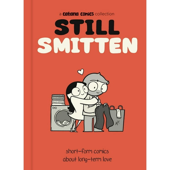 Still Smitten: Short-Form Comics about Long-Term Love, (Hardcover)