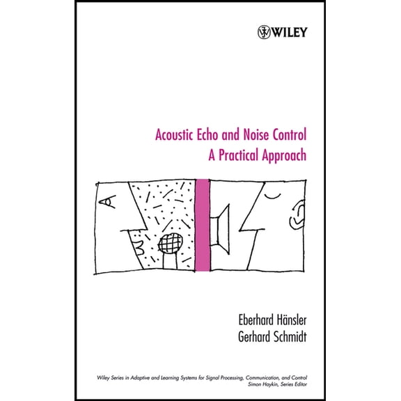 Adaptive and Cognitive Dynamic Systems:  Acoustic Echo and Noise Control: A Practical Approach, Book 40, (Hardcover)